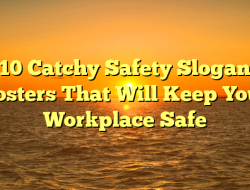 10 Catchy Safety Slogan Posters That Will Keep Your Workplace Safe