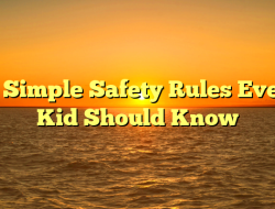 10 Simple Safety Rules Every Kid Should Know