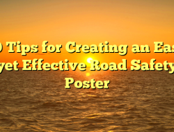 10 Tips for Creating an Easy yet Effective Road Safety Poster