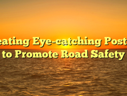 Creating Eye-catching Posters to Promote Road Safety