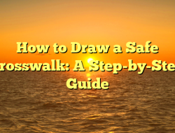 How to Draw a Safe Crosswalk: A Step-by-Step Guide