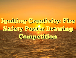 Igniting Creativity: Fire Safety Poster Drawing Competition