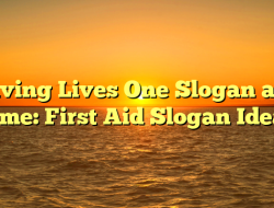 Saving Lives One Slogan at a Time: First Aid Slogan Ideas