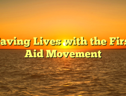 Saving Lives with the First Aid Movement