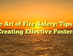 The Art of Fire Safety: Tips for Creating Effective Posters