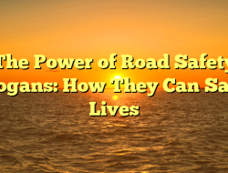 The Power of Road Safety Slogans: How They Can Save Lives