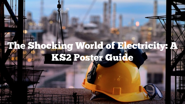 The Shocking World of Electricity: A KS2 Poster Guide