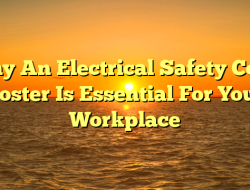 Why An Electrical Safety Code Poster Is Essential For Your Workplace