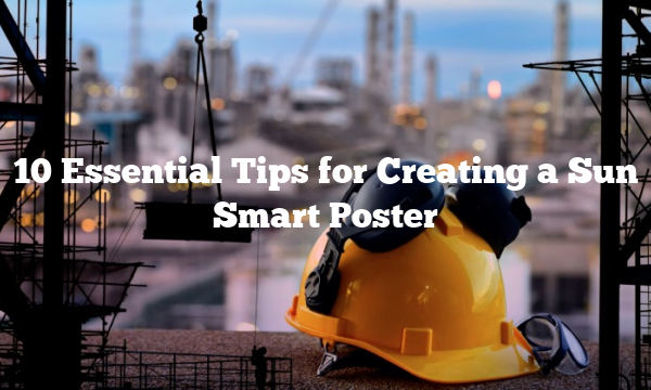 10 Essential Tips for Creating a Sun Smart Poster